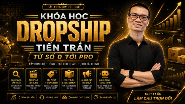 Khóa Học Dropship Tiến Trần Từ 0 đến Pro