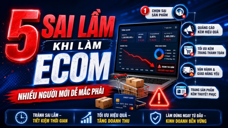 5 Sai lầm hay mắc phải khi làm ecom